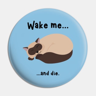 Cat (wake me and die) Pin