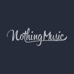 NothingMusic T-Shirt
