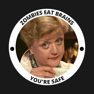 Zombies Eat Brains You're Safe - Jessica Fletcher Funny Incorrect Quote T-Shirt