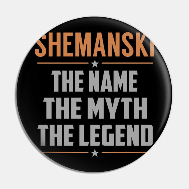 SHEMANSKI The Name The Myth The Legend Pin by YadiraKauffmannkq