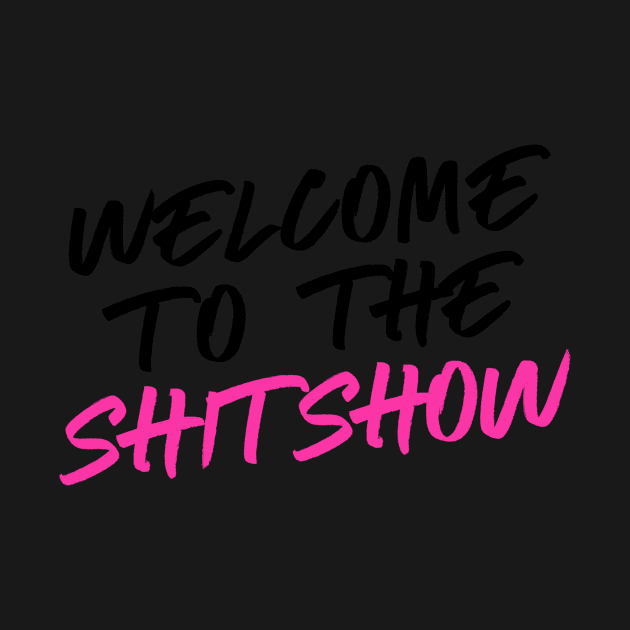 Welcome to the Shitshow by Asilynn