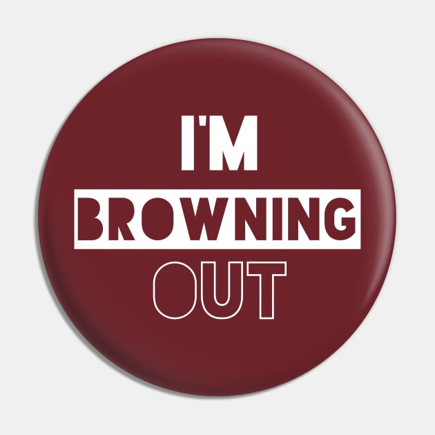 Browning Out Pin by PodDesignShop