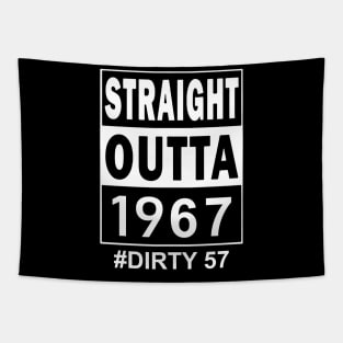 Straight Outta 1967 Dirty 57 57 Years Old Birthday Tapestry