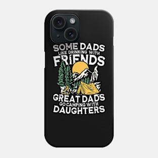 Great Dads Go Camping With Daughters Phone Case