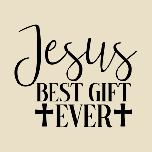 Jesus Best Gift Ever T-Shirt