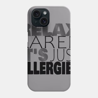 RELAX KAREN IT'S JUST ALLERGIES - RKIJA_hs2 Phone Case