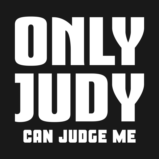 Only Judy Can Judge Me by colorsplash