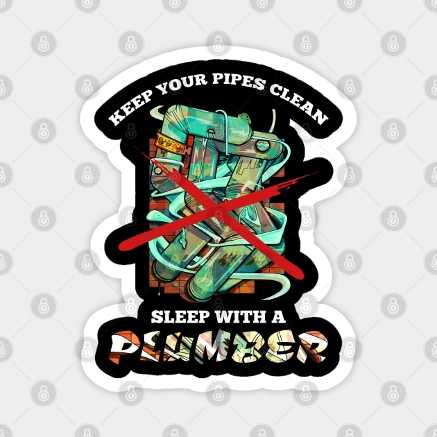 Keep your pipes clean Magnet by Frajtgorski