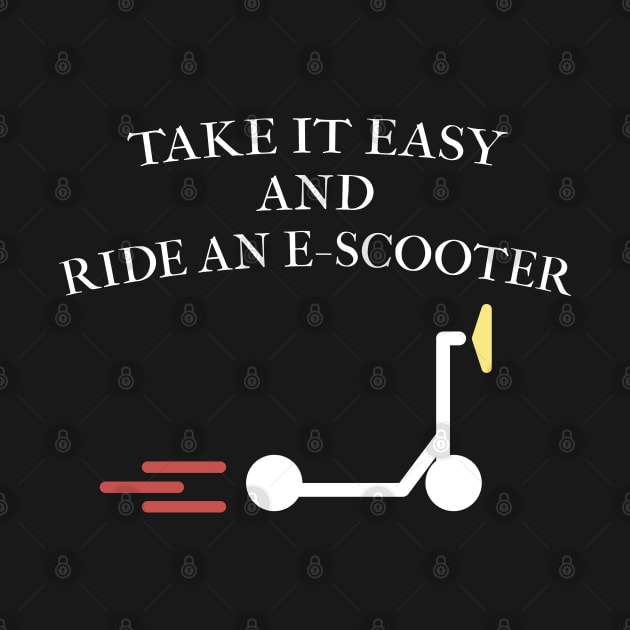 Take it easy and ride an E-Scooter by Blackvz