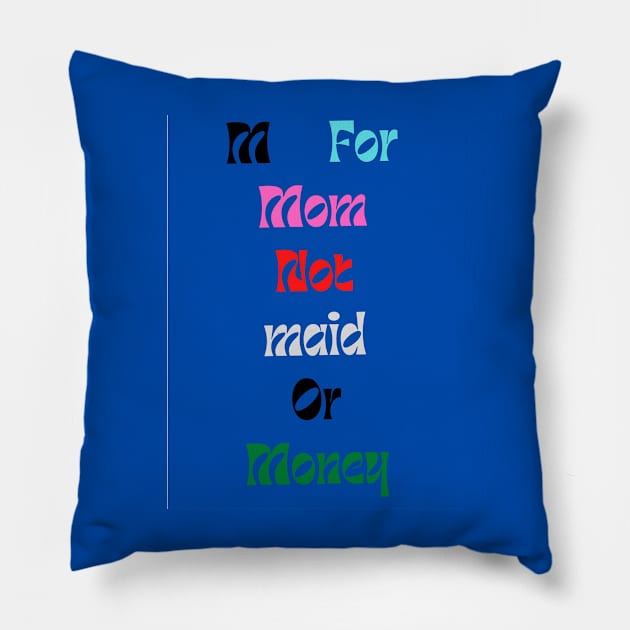 mom not maid Pillow by JRC SHOP