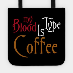 My Blood Type Is Coffee, Funny Tote