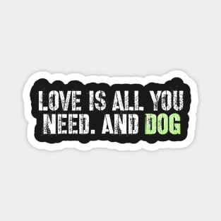 Love is all you need and dog Magnet