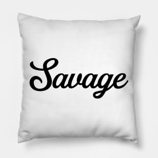 Savage Pillow