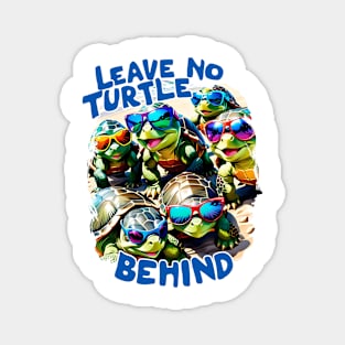 Leave no Turtle Behind Save the Turtles Magnet
