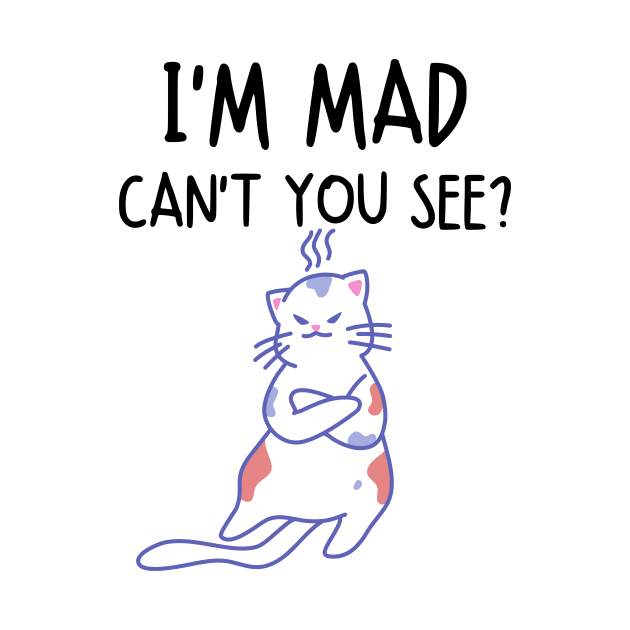 I'm Mad Angry Cat by FunnyStylesShop