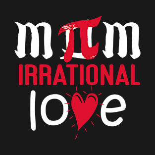 Pi Day Mom Irrational Love T-Shirt