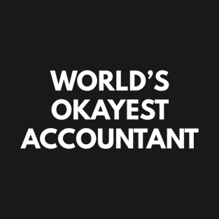 World's Okayest Accountant T-Shirt