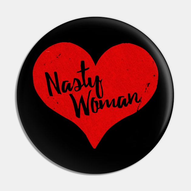 Nasty Woman Heart Pin by Flippin' Sweet Gear