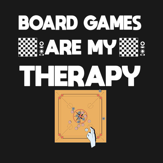 Board Games Are My Therapy Board Gamer by Crazy Shirts