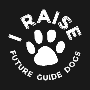 I Raise Future Guide Dogs - Guide Dog For The Blind - Dog Training - Working Dog - White Design for Dark Background - Circle Paw T-Shirt