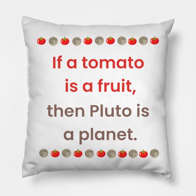 Tomato & Pluto Compromise Pillow by Emma Lorraine Aspen