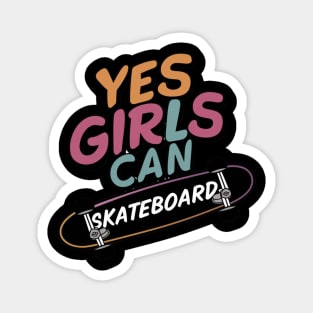 Yes Girls Can Skateboard Magnet