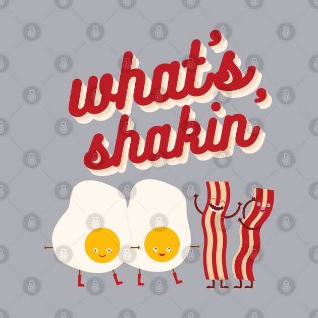 What's Shakin' Eggs and Bacon? by EmilyBickell