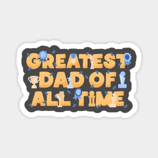 Greatest dad of all time Magnet