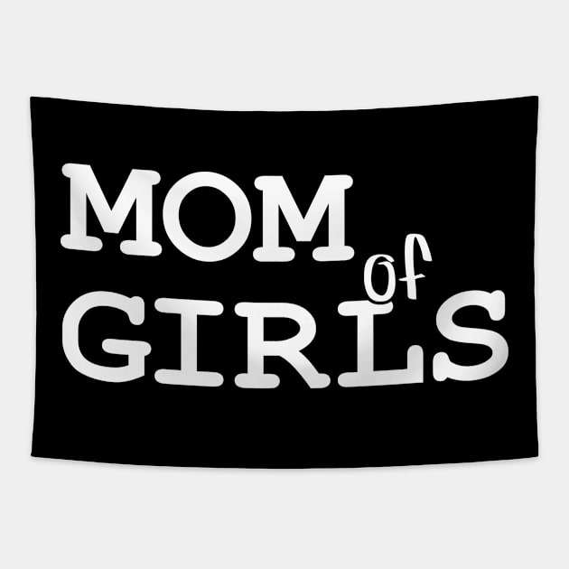 Mom of Girls Tapestry by adik