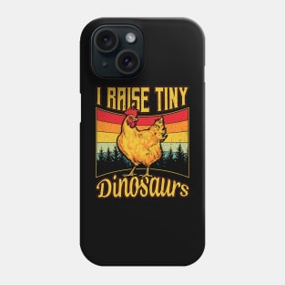 I Raise Tiny Dinosaur Chicken Phone Case