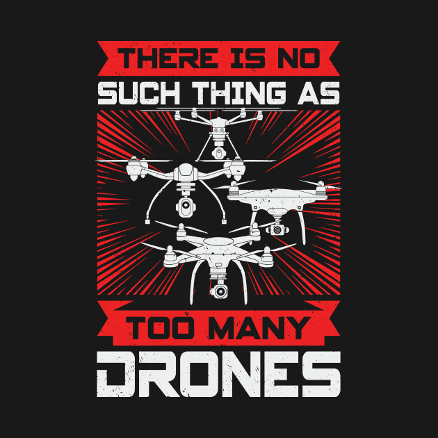 There Is No Such Thing As Too Many Drones by Dolde08