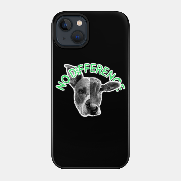 No Difference Animal Rights - Animal Rights Activists - Phone Case