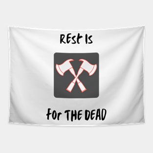 Rest Is For The Dead Tapestry