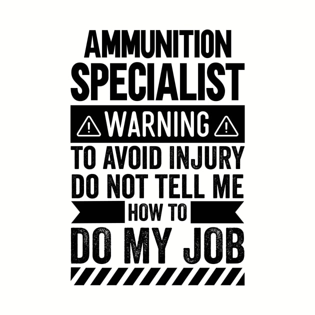 Ammunition Specialist Warning by Stay Weird