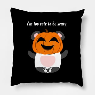 i'm too cute to be scary, cute panda for halloween Pillow