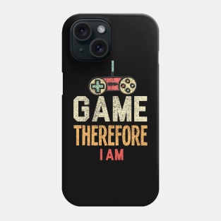 I Game Therefore I Am Phone Case