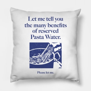 Reserved Pasta Water Pillow