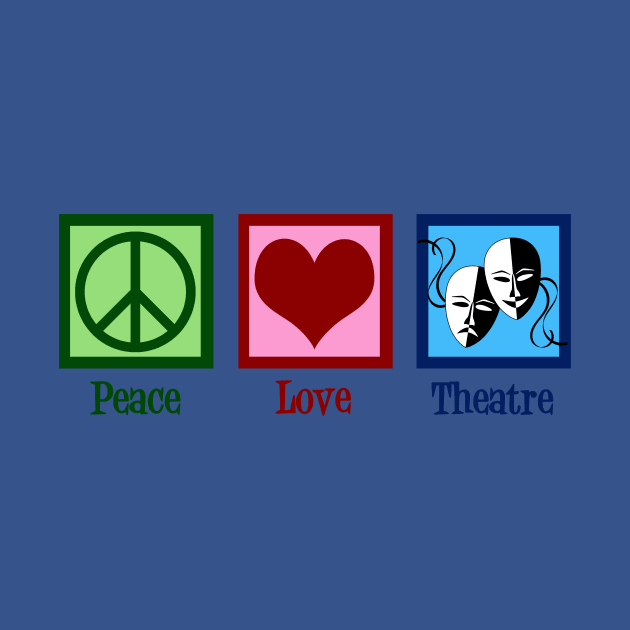 Peace Love Theatre by epiclovedesigns