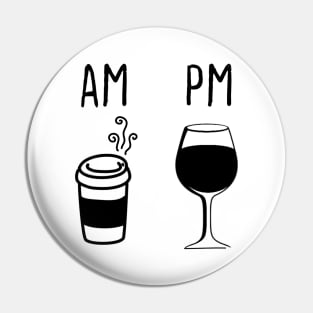 Coffee Wine Am Pm Daily Life Funny Gift Love Stress Work Cute Pin