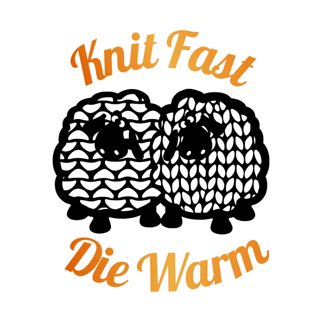 Knit Fast, Die Warm by Papercutter