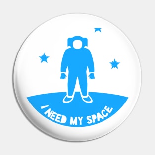 I Need My Space Pin