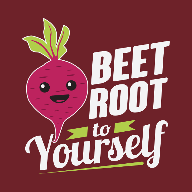 Beet Root To Yourself by BANWA