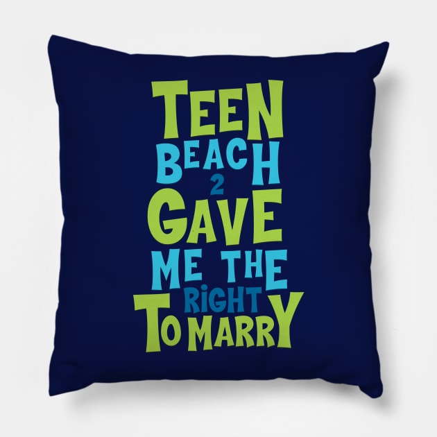 Teen Beach Legalized Gay Pillow by PlanetWeirdPod