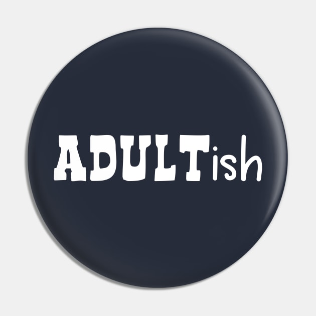 Adult-ish Pin by PeppermintClover