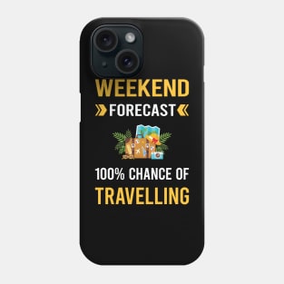 Weekend Forecast Travelling Travel Traveling Vacation Holiday Phone Case