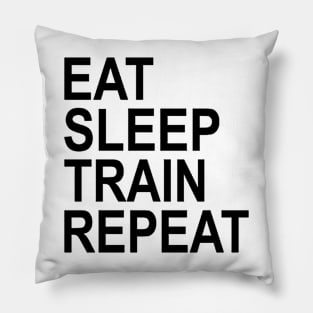 eat sleep train repeat workout Pillow