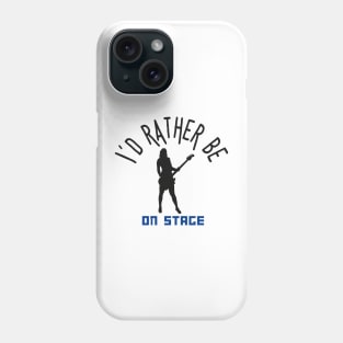 I´d rather be on music stage, female electric bass guitar player. Black text and image. Phone Case