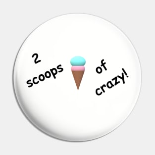 2 scoops of crazy Pin