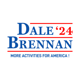 Dale Brennan 2024 For President, Step Brothers T-Shirt