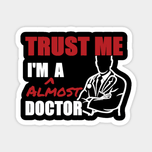 Trust me   i'm a doctor Magnet